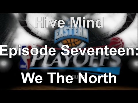 NBA 2K17 MyGM: Hive Mind Ep. 17 - We The North