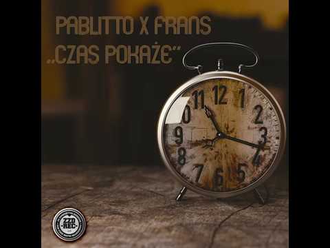 Pablitto & Frans - Czas Pokaże (prod. TXTBTZ)