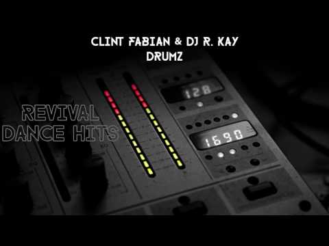 Clint Fabian & Dj R. Kay - Drumz [HQ]
