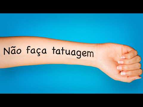 NÃO FAÇA TATUAGEM (EU TE IMPLORO)