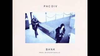 Pac Div - Bank (Prod. by Scoop DeVille)