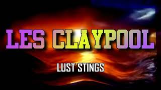 Les Claypool - Lust Stings (letra en español)