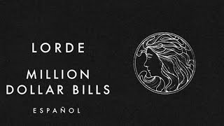 Lorde - Million Dollar Bills // (Español)