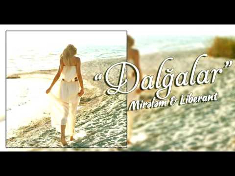 Liberant ft. Mirələm - Dalğalar