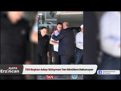 TSO Başkan Adayı Süleyman Tan Gönüllere Dokunuyor