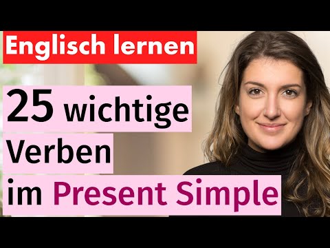Lerne Englisch: 25 wichtige Verben im Present Simple für den Alltag – Einfach erklärt!
