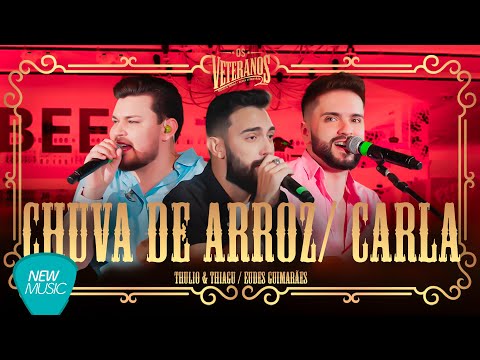 Thulio & Thiagu, Eudes Guimarães - Chuva de Arroz / Carla (Os Veteranos, Ao Vivo) [Clipe Oficial]