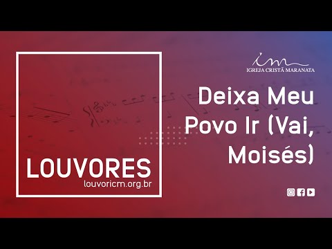 LOUVOR - Deixa Meu Povo Ir (Vai, Moisés) - Igreja Cristã Maranata