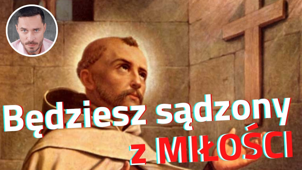 św. Jan od Krzyża - Jak Przetrwać Trudny Czas. Wielki reformator karmeli...