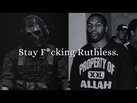 Be F*cking Ruthless.