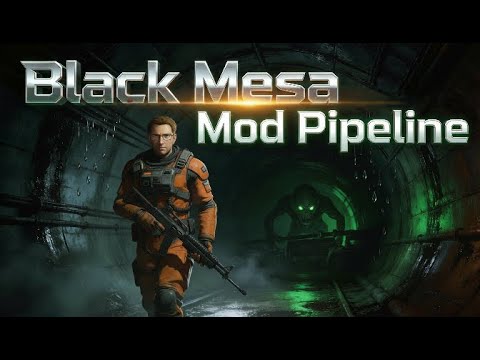 Black Mesa Mod: Pipeline: Source