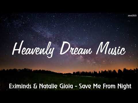 Eximinds & Natalie Gioia - Save Me From Night
