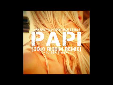 Jonn Hart ft. Baby Bash & Baeza -  Papi (Dojo Riddim Remix) - DJ SGR Blend
