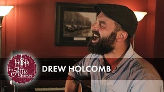 The Attic Sessions || Drew Holcomb