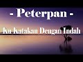 Ku Katakan Dengan Indah Peterpan Lirik Video