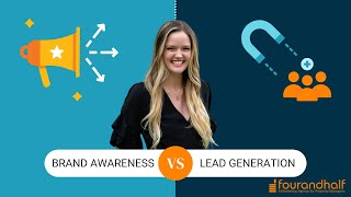 Brand Awareness vs Lead Generation Campaigns