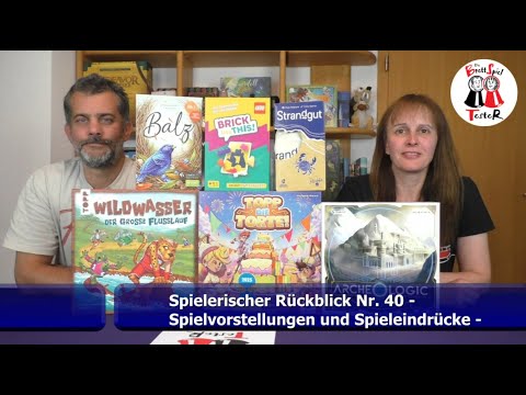 Spielerischer Rückblick Nr. 40 - Spielvorstellungen und Spieleindrücke - Die Brettspieltester