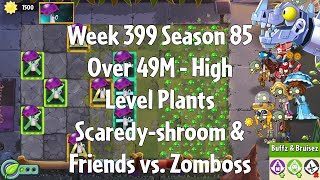 (Over 49M - Scaredy-shroom vs Zomboss) PvZ2 Arena Week 399 S85, High Level Plants - Jade League