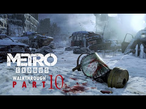 METRO EXODUS Walkthrough Gameplay Part 10 -The Caspian