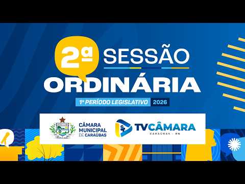 2ª Sessão Ordinária - 1° Período Legislativo de Caraúbas RN - 13--03-2026