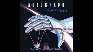 AUTOGRAPH - ALL I&#39;M GONNA TAKE