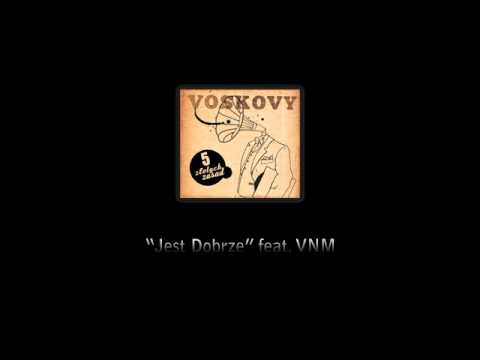 Voskovy - 14. Jest dobrze (feat. VNM)