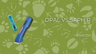 Les tondeuses Heiniger Opal ou Saphir ?