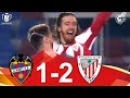 RESUMEN | Levante UD - Athletic Club | Semifinales (vuelta) de la Copa de SM el Rey