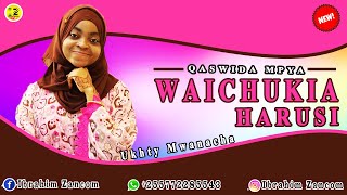 UKHTY MWANACHA ~ WAICHUKIA HARUSI OFFICIAL NEW AUD