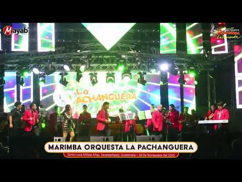 Marimba Orquesta La Pachanguera desde Santa Lucia Milpas Altas