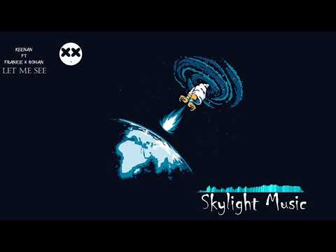 Keenan - Let Me See Ft. Frankie X Rohan