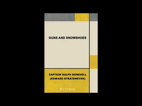 Guns and Snowshoes; Or, the Winter Outing of the Young Hunters by Edward Stratemeyer — free full audiobook