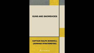 Guns and Snowshoes; Or, the Winter Outing of the Young Hunters
