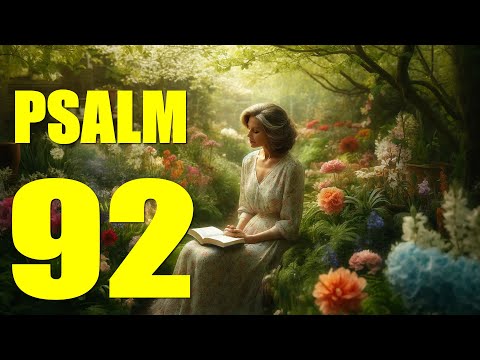 Psalm 92 Reading:  Praise to the Lord for His Love and Faithfulness (With words - KJV)