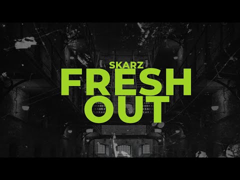 Skarz-Fresh Out