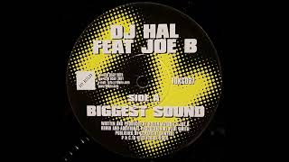 DJ Hal Feat. Joe B. - Biggest Sound