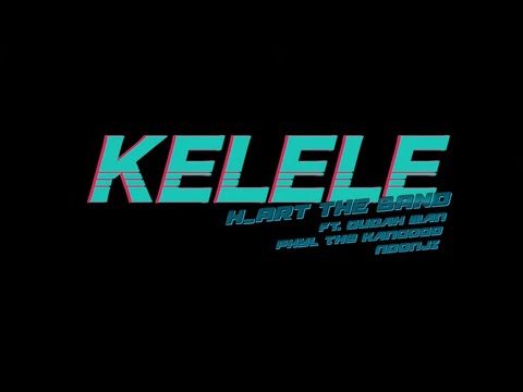 2/8 H_ART THE BAND - KELELE FT. PHYL THE KANGOGO, NDONJI & GUDAH MAN (Official Audio)
