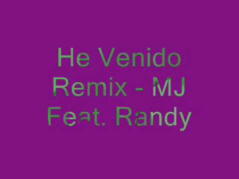 MJ Feat. Randy - He Venido Remix