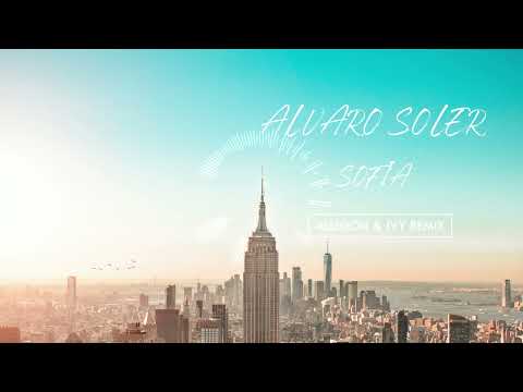 ALVARO SOLER - SOFIA (ALUXION X IVY REMIX)