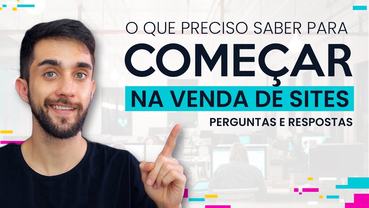 O que preciso saber para começar na venda de sites