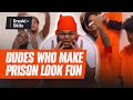Dudes In Jail Be Making Prison LOOK FUN