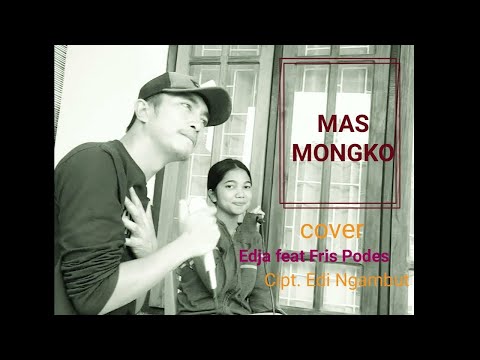 Mas Mongko  cover by Edja ft Fris Salvi cipt. Edi Ngambut