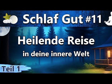Schlaf gut - Heilende Reise in deine innere Welt 🙏 | Liebevoll geführte Meditation | Seelenheilung