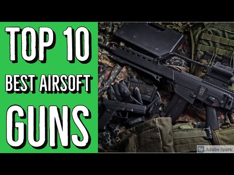 TOP 10 Best Airsoft Guns !