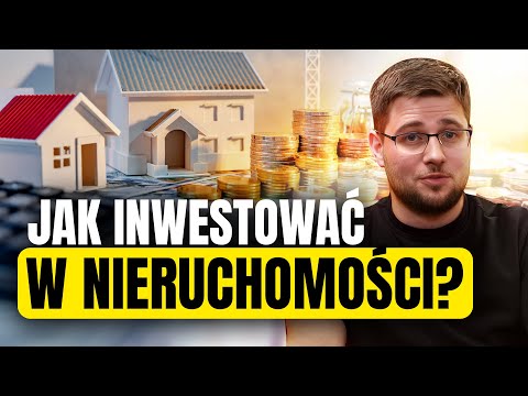 Czy inwestowanie w nieruchomości ma sens? Jak zarabiać na nieruchomościach, ale ich nie kupując?