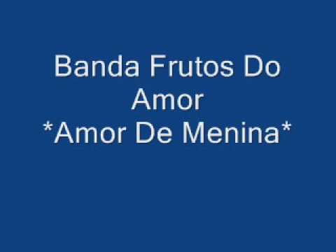 Banda Frutos Do Amor - Amor De Menina