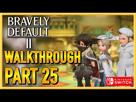 Bravely Default 2 - WALKTHROUGH - PLAYTHROUGH - LET'S PLAY - GAMEPLAY - Part 25