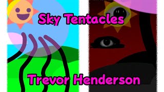 Download lagu My Sprunki OC: Sky Tentacles (From Trevor Henderson) mp3