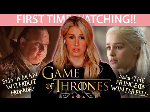 GAME OF THRONES S2:E7-E8 | A MAN WITHOUT HONOR + THE PRINCE OF WINTERFELL | REACTION