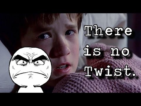 The Sixth Sense: There is no twist.